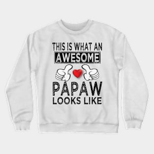 this is what an awesome papaw looks like Crewneck Sweatshirt